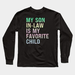 My Son In Law Is My Favorite Child Long Sleeve T-Shirt